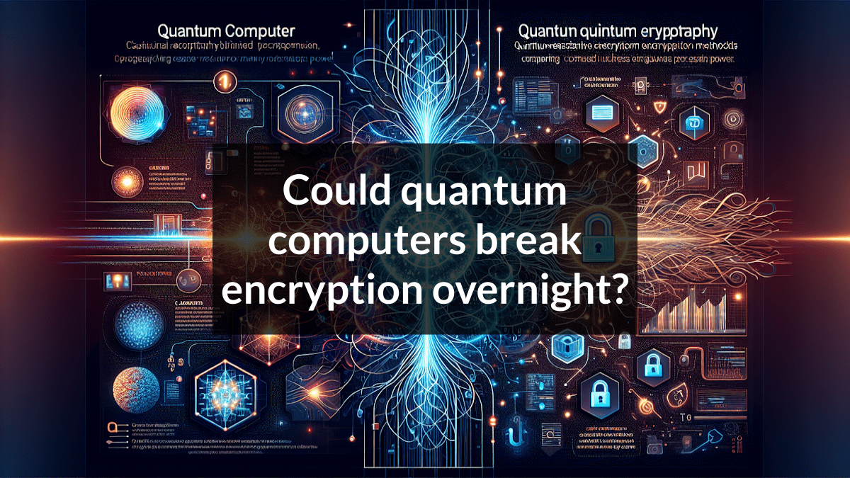 COULD QUANTUM COMPUTERS BREAK ENCRYPTION intelligence overview